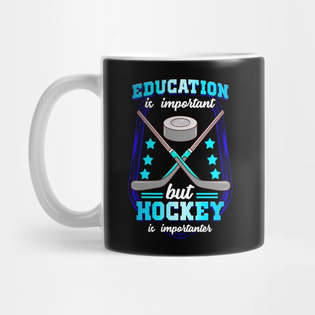 Education Is Important But Hockey Is Importanter by theperfectpresents